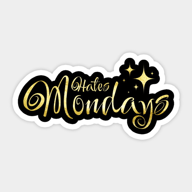 Hates Mondays / I Hate Mondays Graphic / Mondays Suck Glitter Gold Stars Sticker by MeowtakuShop